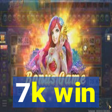 7k win